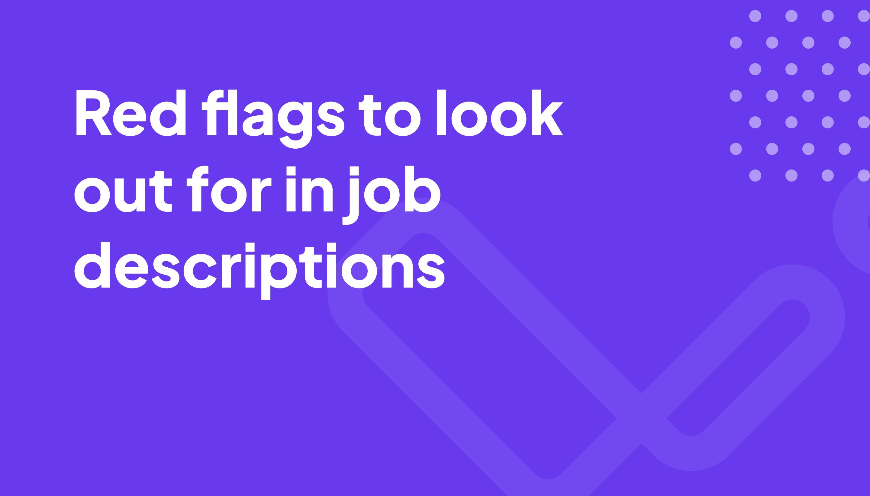 Four red flags to look out for in job descriptions