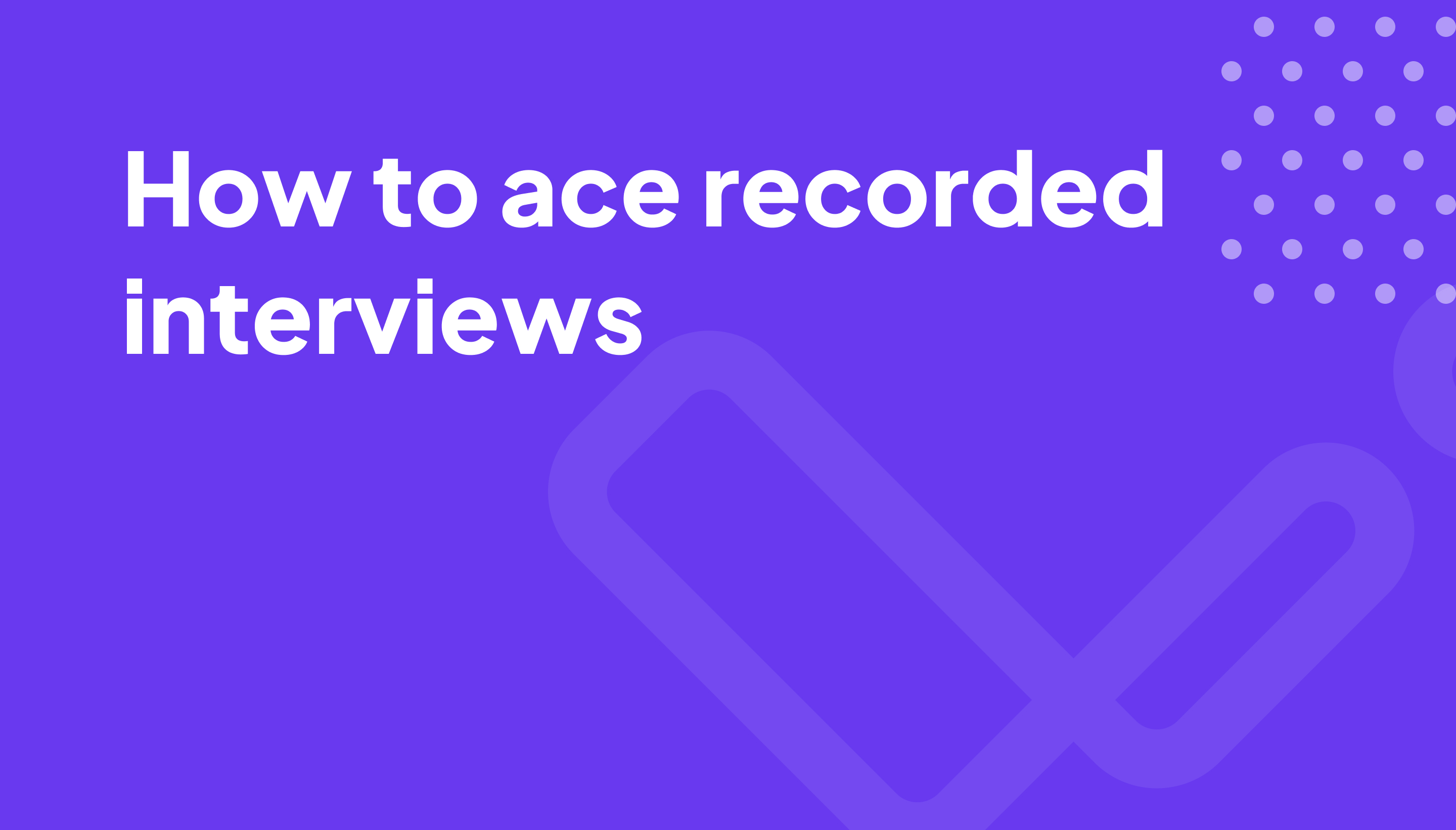 How to ace recorded interviews
